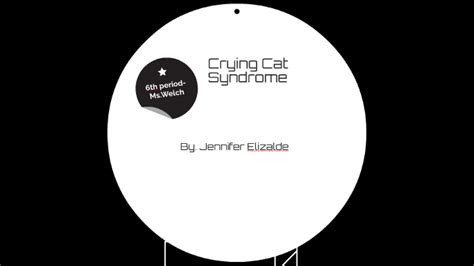 Crying Cat Syndrome By Jennifer Elizalde