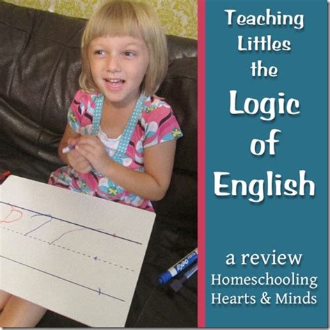 Homeschooling Hearts And Minds Teaching Little Ones The Logic Of English