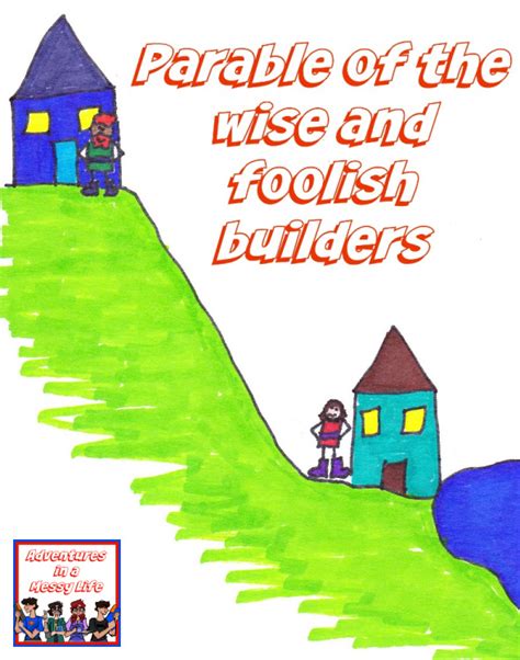 Parable Of The Wise And Foolish Builders Sunday School Lesson