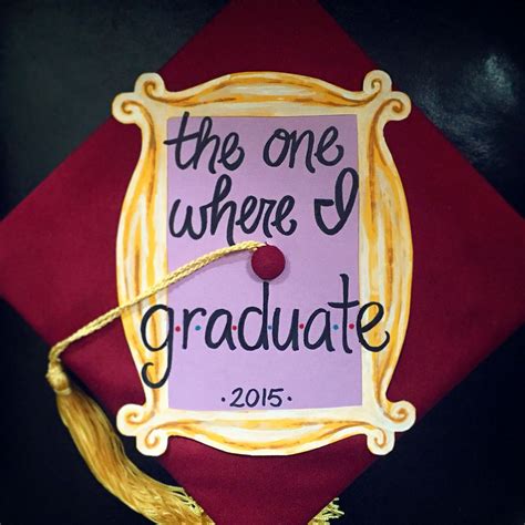 The One Where I Graduate Friends Tv Show Decorated Graduation Cap