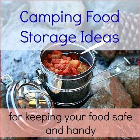 Camping Food Storage Ideas And Containers For Food Preservation