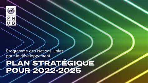 Plan Stratégique Pour 2022 2025 Pnud