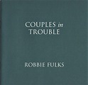 Robbie Fulks - Couples In Trouble | Releases | Discogs