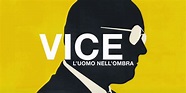 Vice - L'uomo nell'ombra: il film sulla biografia politica di Dick Cheney