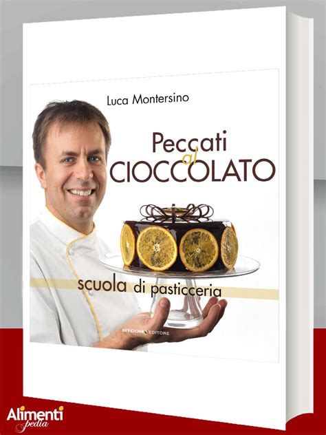 Peccati Al Cioccolato Di L Montersino Libri Scelti Da Alimentipedia Alimentipedia It