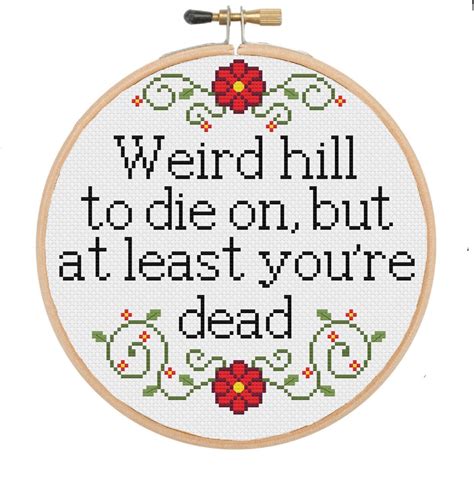 Weird Hill To Die On But At Least Youre Dead Instant Etsy