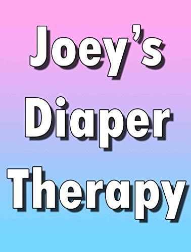 Joeys Diaper Therapy Abdl Age Play Fetish By Ronald Ware Goodreads