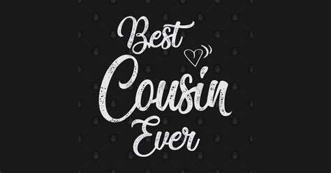 Best Cousin Ever Cousin Posters And Art Prints Teepublic