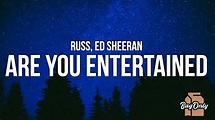 Russ - Are You Entertained (Lyrics) ft. Ed Sheeran - YouTube