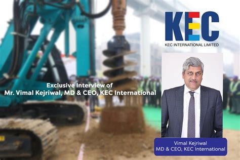 Exclusive Interview Of Mr Vimal Kejriwal Md And Ceo Kec International