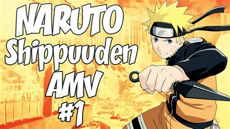 Naruto Shippuuden Amv 1 L Zinker Youtube
