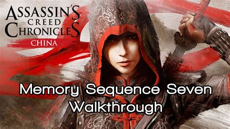 Assassin S Creed Chronicles China Memory Sequence Seven Walkthrough