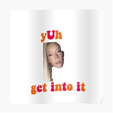 Yuh Get Into It Meme Poster By Cbeaaa Redbubble