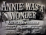 Annie Was a Wonder (Short 1949) - IMDb