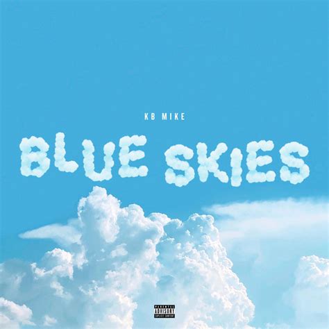 Blue Skies Single By Kb Mike Spotify