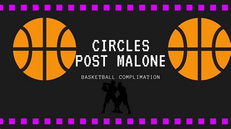 O rapper, vocalista de urban music, compositor, produtor musical norte americano, . Circles Post Malone | Basketball Complimation - YouTube