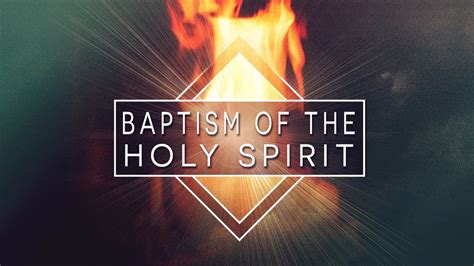 What Is Baptism Of The Holy Spirit