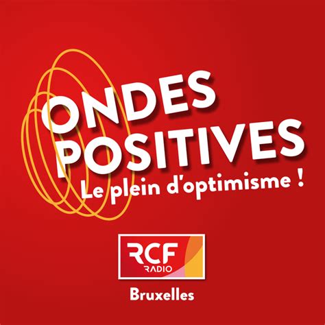 Ondes Positives Rcf Bruxelles Liens Presse And Podcasts