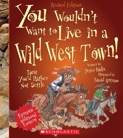 You Wouldn T Want To You Wouldn T Want To Live In A Wild West Town Revised Edition You