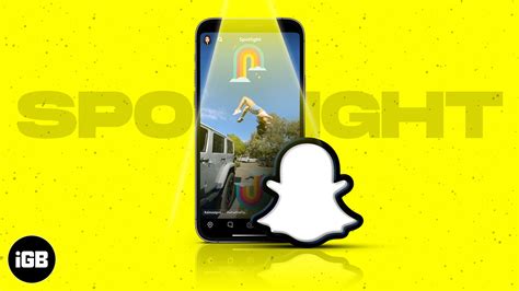 snapchat spotlight what is it and how to make money out of it igeeksblog