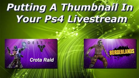 How To Put A Thumbnail In Your Ps4 Livestream 2017 Youtube
