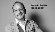 In memoriam, Ignacio Padilla – Revista Soma
