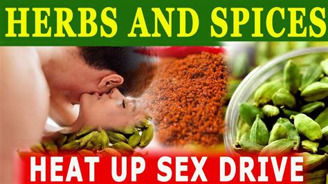 10 Herbs And Spices Heat Up Your Sex Drive Naturally Youtube