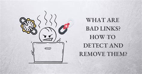 What Are Bad Links How To Detect And Remove Them Linkclickgrow