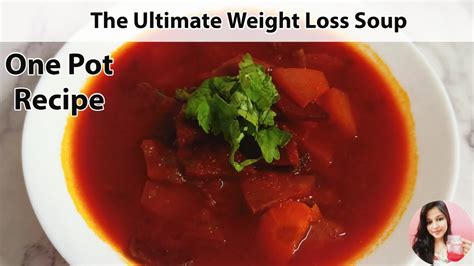 The Ultimate Weight Loss Soup Healthy Recipe For Weight Loss Vegetable Soup Recipe Youtube