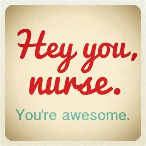 hey you nurse appreciation quotes nurse quotes nurse appreciation week