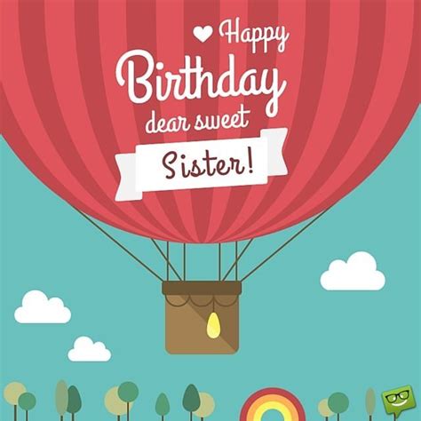 I hope it is filled with happy birthday dear sister, i hope you have a *memorable* day! Sisters Are Forever | Happy Birthday, Sister!