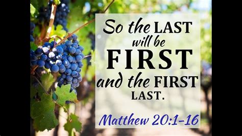 So The Last Will Be First From Matthew 2016 Youtube