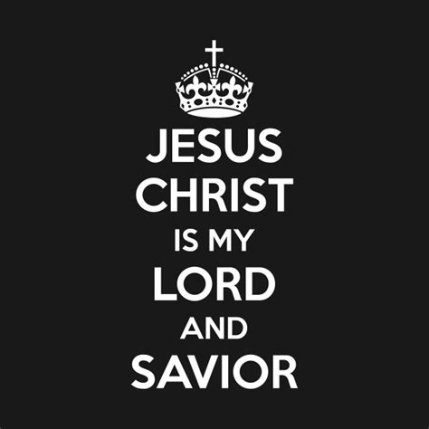Jesus Christ Is My Lord And Savior White Text Jesus Christ
