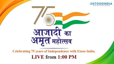 Celebrating 75 Years Of Independence Day Aajadi Ka Amrit Mahotsav