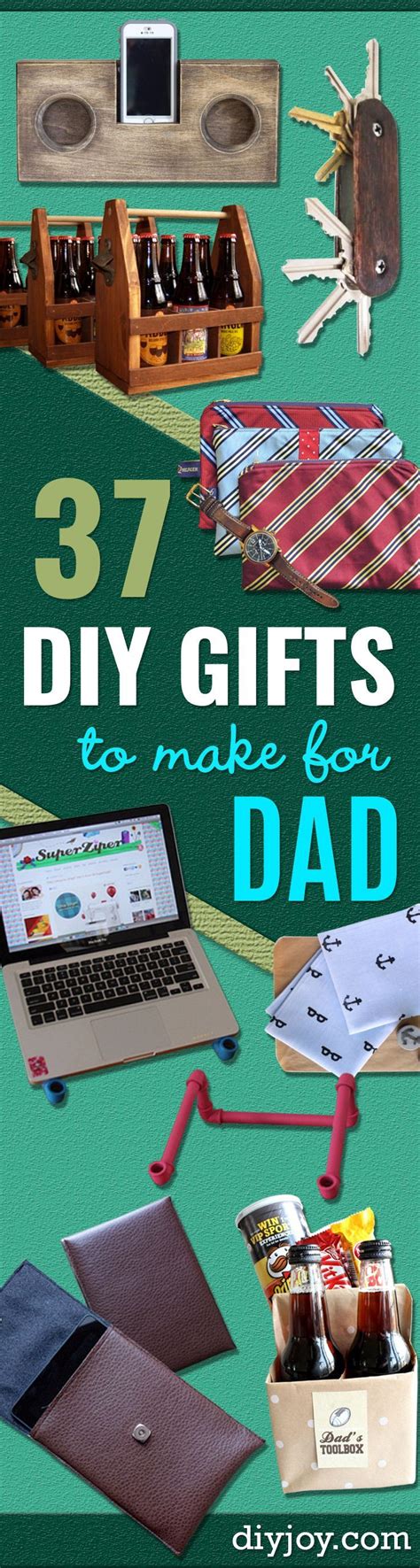 What birthday gift should i buy for my dad? 37 DIY Gifts to Make for Dad | Diy gifts to make, Diy ...