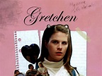 Gretchen Pictures - Rotten Tomatoes