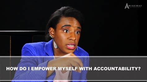 How Can I Empower Myself With Accountability Youtube