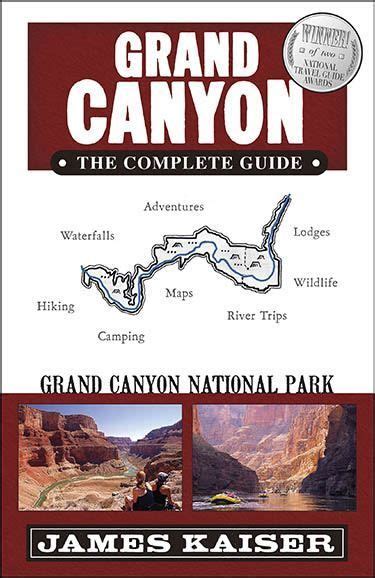Grand Canyon The Complete Guide James Kaiser Grand