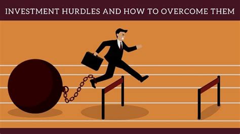3 Serious Investment Hurdles And How To Overcome Them