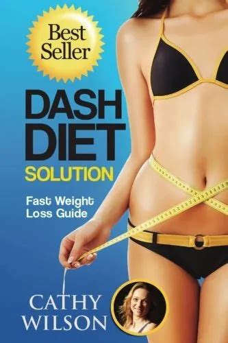 The Dash Diet Solution Fast Weight Loss Guide By Cathy Wilson Brand New 22 95 Picclick