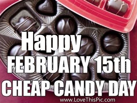 Happy February 15th Cheap Candy Day Pictures Photos And Images For