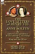 The Love Letters of Henry VIII to Anne Boleyn & Other Correspondence ...