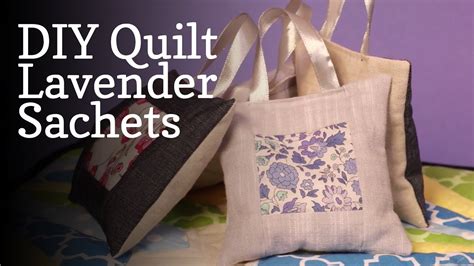 How To Make Diy Quilt Lavender Sachets Youtube