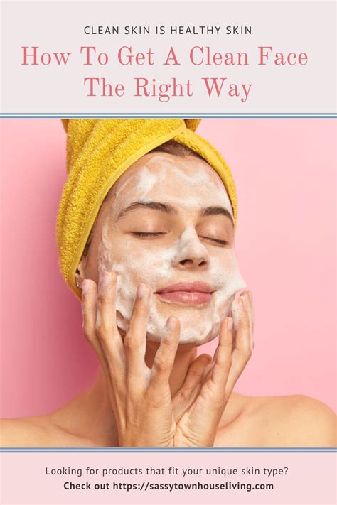 How To Get A Clean Face The Right Way Makeup And Skincare Clean