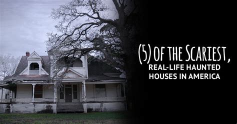 Haunted Houses 5 Of The Scariest Homes In America