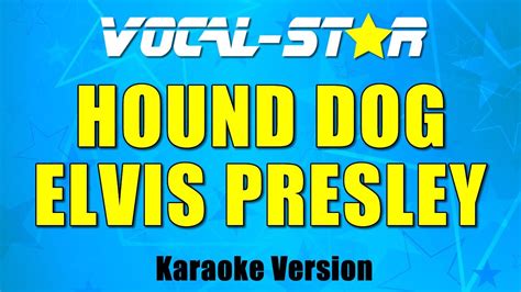 Elvis Presley Hound Dog Karaoke Version With Lyrics Hd Vocal Star