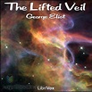 The Lifted Veil by George Eliot - Free at Loyal Books