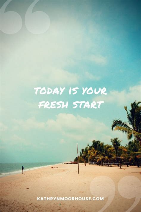 I invite you to start fresh with my support in my faster way 6 weeks coaching group that begins monday (1/11/21) so you can have someone who's been there walk alongside you to make it less scary and overwhelming. Today is your fresh start - Kathryn Moorhouse quote ...