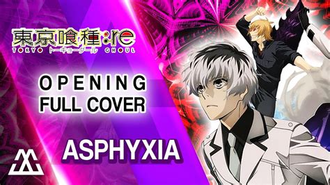 Tokyo Ghoulre Opening Full Asphyxia Cover Youtube