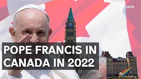 Pope Francis Travel To Canada Program 2022 Youtube